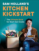 Image for "Sam Holland&#039;s Kitchen Kickstart"