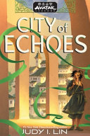Image for "Avatar Legends: City of Echoes (Avatar Legends Book 1)"