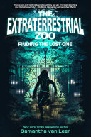 Image for "The Extraterrestrial Zoo 1: Finding the Lost One"