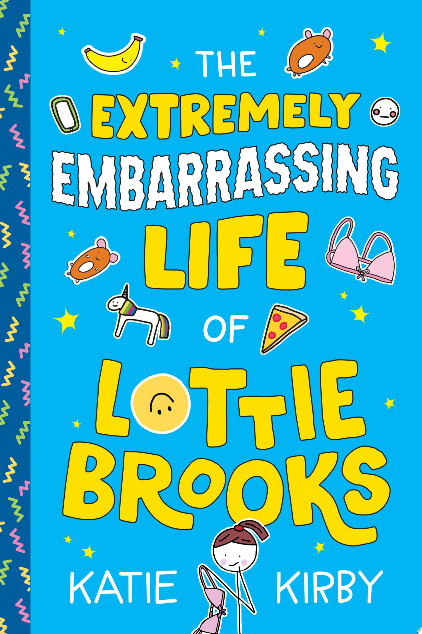Image for "The Extremely Embarrassing Life of Lottie Brooks"
