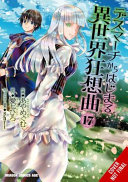 Image for "Death March to the Parallel World Rhapsody, Vol. 17 (manga)"